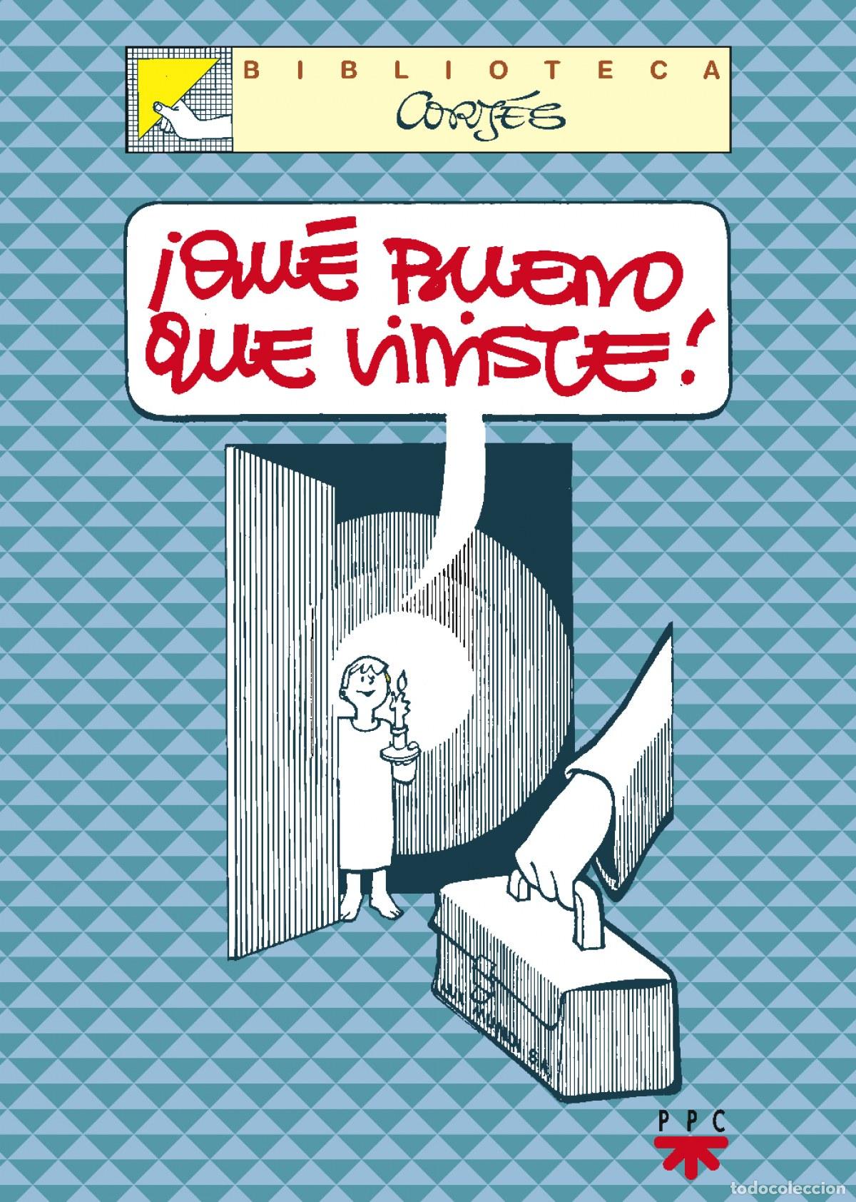 Libros: &Iacute;QU&Eacute; BUENO QUE VINISTE! - Cort&eacute;s, Jos&eacute; Luis