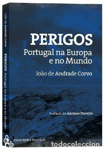 Libros: PERIGOS - PORTUGAL NA EUROPA E NO MUNDO - JO&Atilde;O DE ANDRADE CORVO