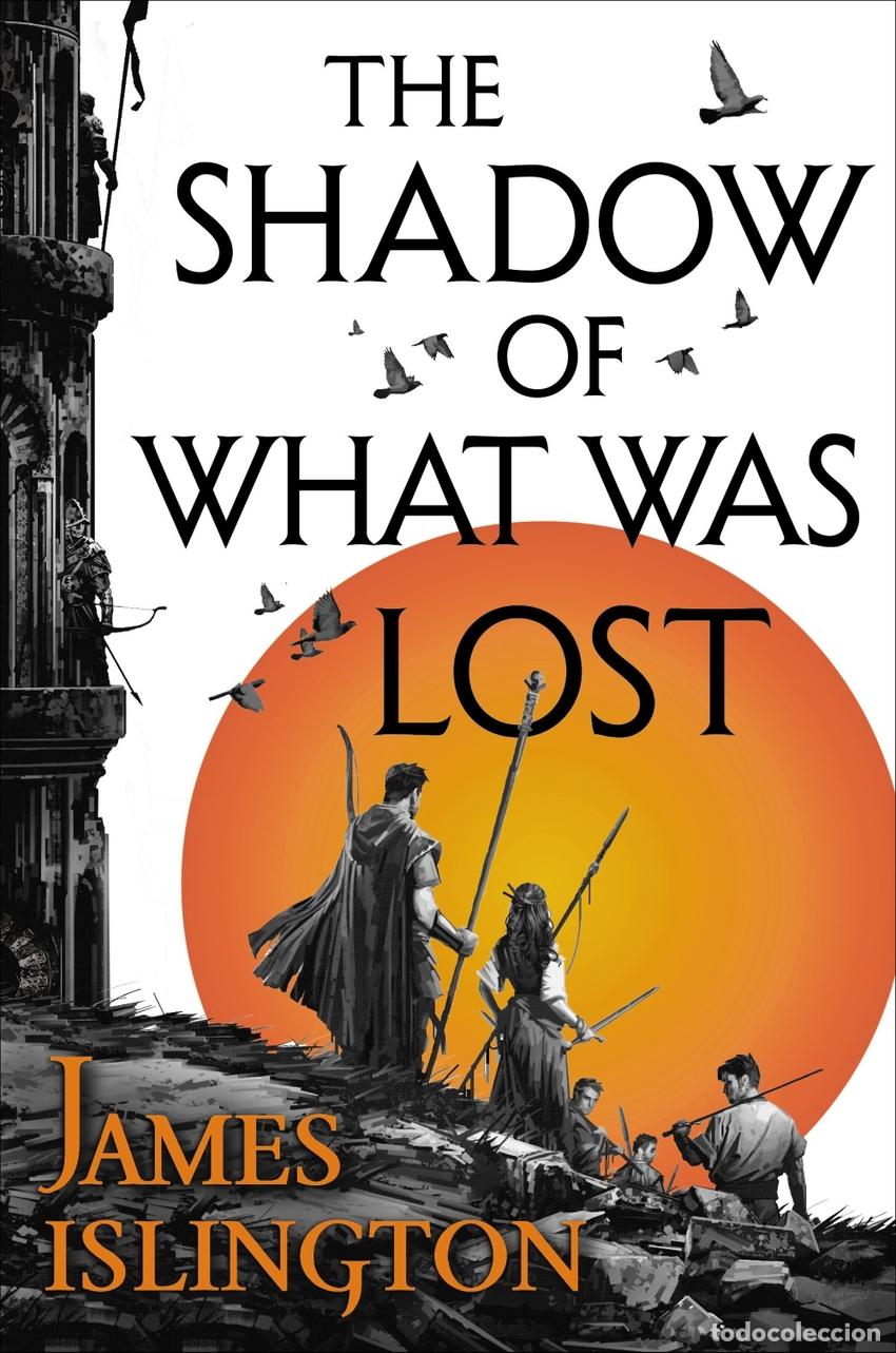 Libros: THE SHADOW OF WHAT WAS LOST - Islington, James