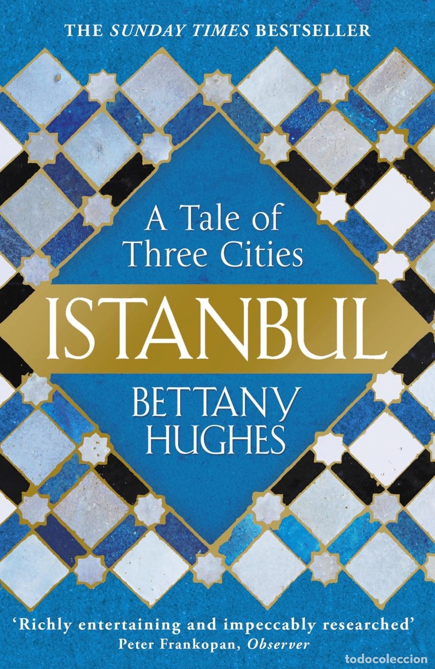 Libros: ISTANBUL : A TALE OF THREE CITIES - Hughes, Bettany