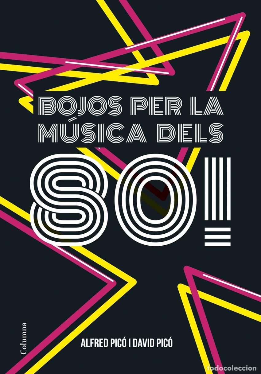 Libri: BOJOS PER LA M&Uacute;SICA DELS 80! - Pic&oacute;, Alfred