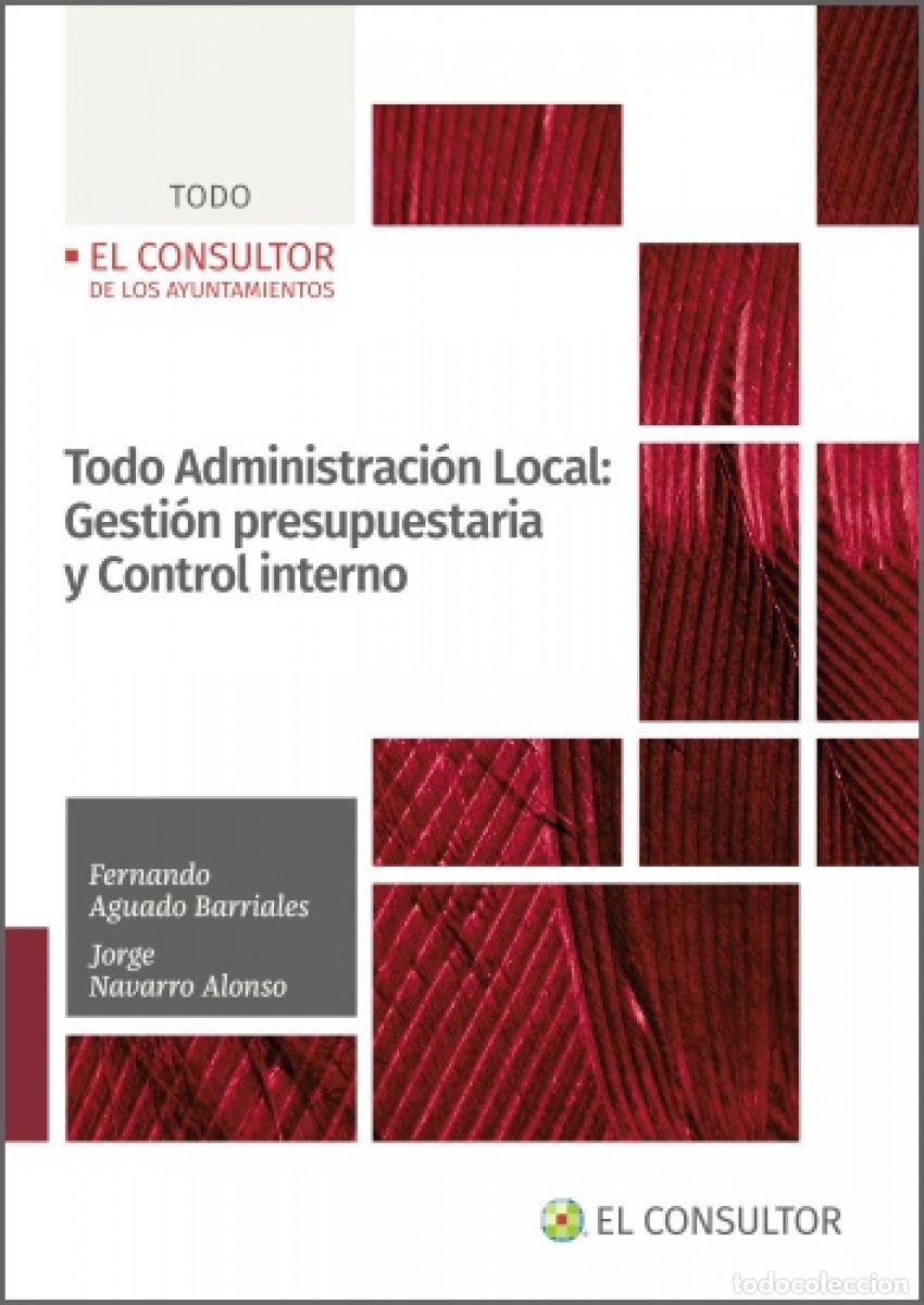 Libri: TODO ADMINISTRACI&Oacute;N LOCAL: GESTI&Oacute;N PRESUPUESTARIA Y CONTROL INTERNO - Aguado Barriales, Fernando