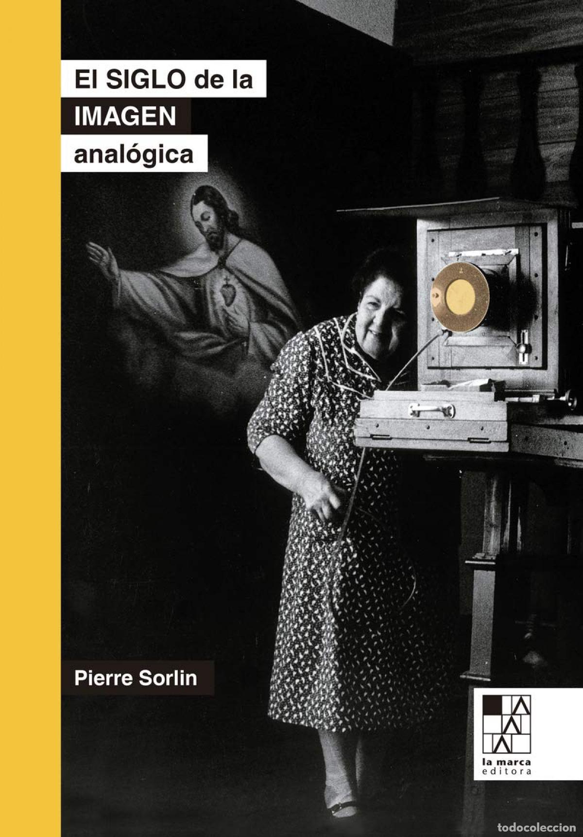 Libri: EL SIGLO DE LA IMAGEN ANAL&Oacute;GICA (NE) - SORLIN PIERRE