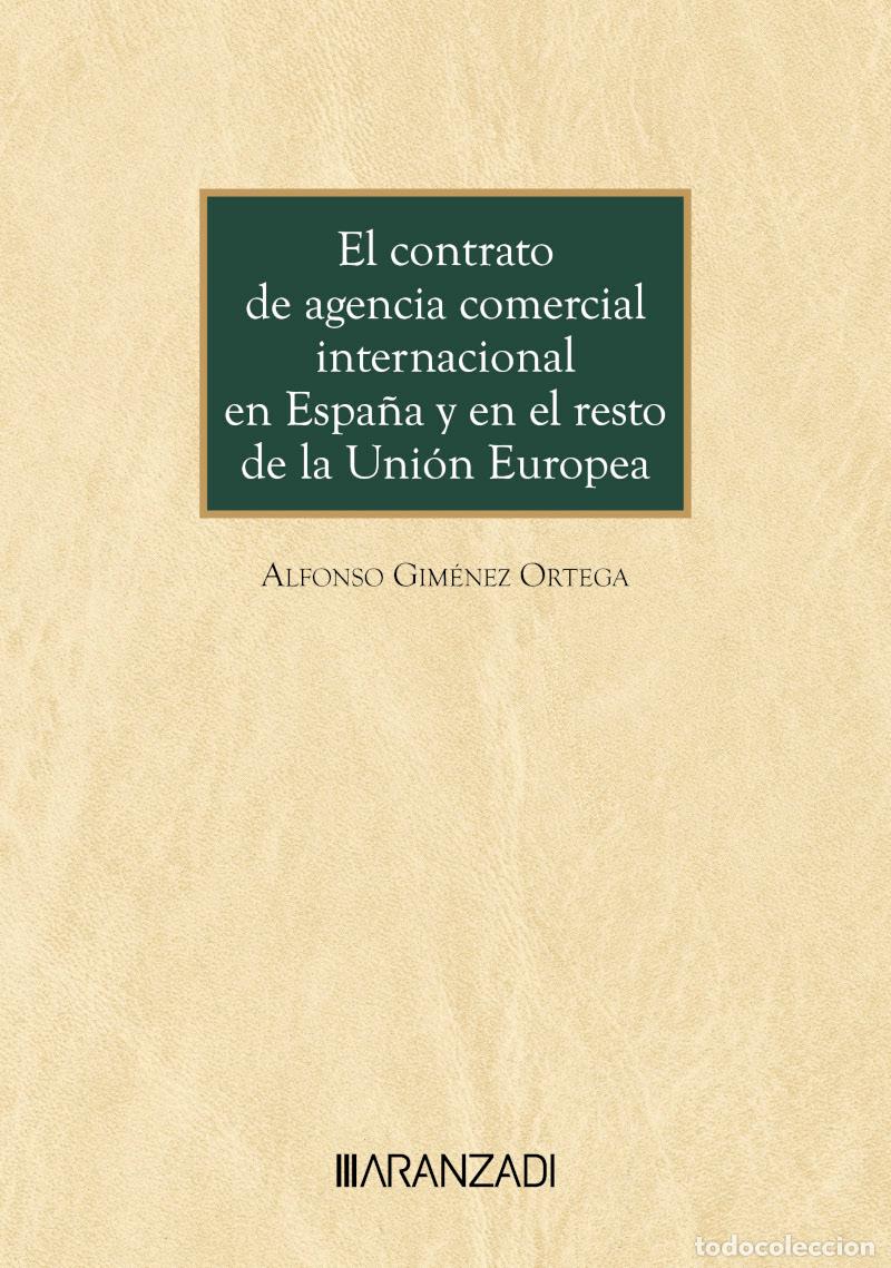 Livres: EL CONTRATO DE AGENCIA COMERCIAL INTERNACIONAL EN ESPA&Ntilde;A Y EN EL RESTO DE LA UNI&Oacute;N EUROPEA - Alfonso