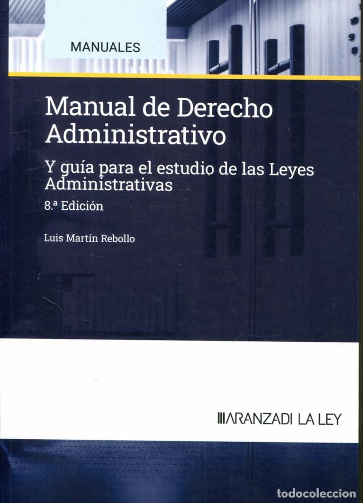 Libri: MANUAL DERECHO ADMINISTRATIVO 2024 Y GUIA PARA ESTUDIO 8&ordf;ED - MARTIN REBOLLO, LUIS