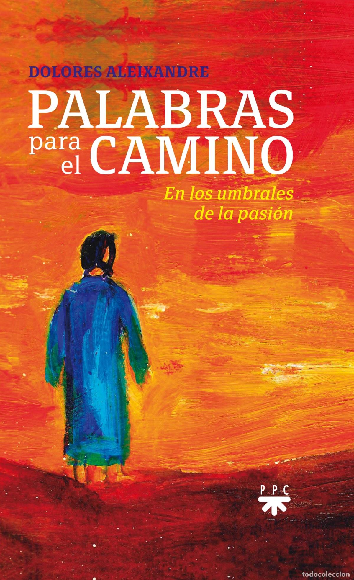 Libros: PALABRAS PARA EL CAMINO - Aleixandre Parra, Dolores