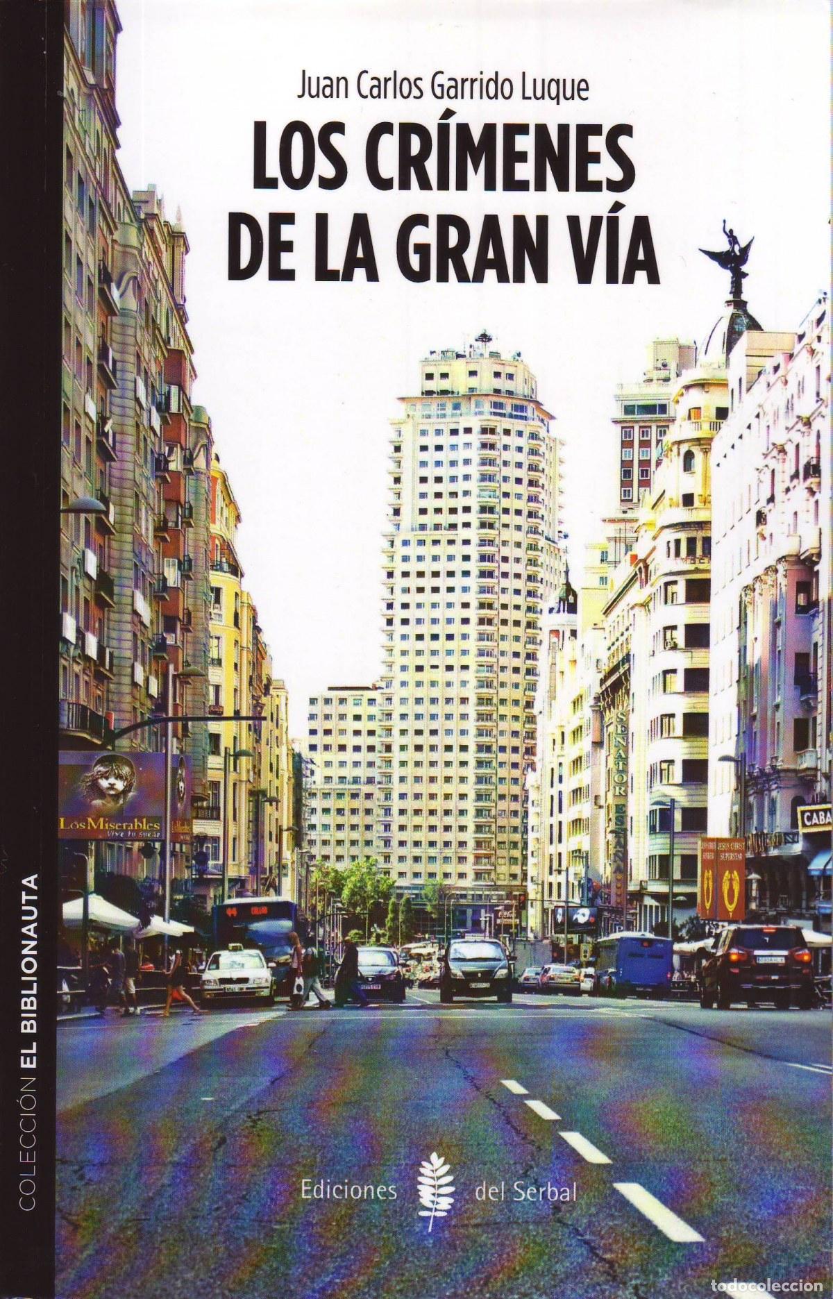 B&uuml;cher: LOS CRIMENES DE LA GRAN VIA - GARRIDO LUQUE, JUAN CARLOS