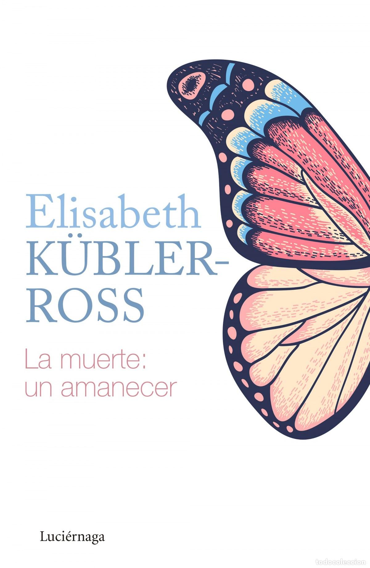 Libros: LA MUERTE: UN AMANECER - K&uuml;bler Ross, Elisabeth