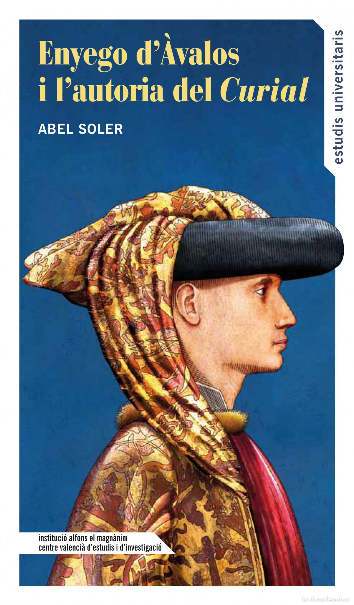 Libros: ENYEGO D&acute;AVALOS I L&acute;AUTORIA DEL CURIAL - Soler Molina, Abel