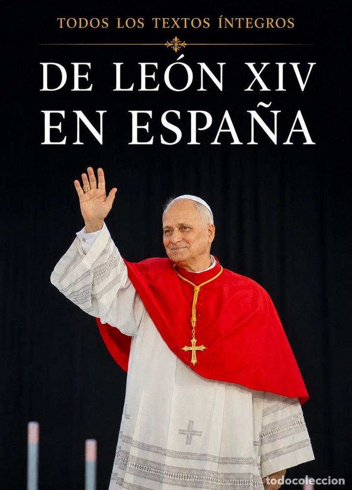 Libros: TODOS LOS TEXTOS INTEGROS DE LEON XIV ES ESPA&Ntilde;A - GALLARDO RODRIGUEZ, MIGUEL