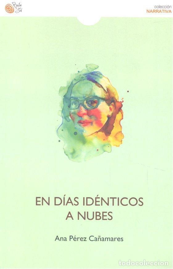 B&uuml;cher: EN DIAS IDENTICOS A NUBES - ANA PEREZ CA&Ntilde;AMARES