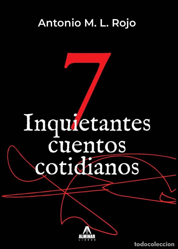 books: 7 INQUIETANTES CUENTOS COTIDIANOS - LALLENA ROJO, ANTONIO M
