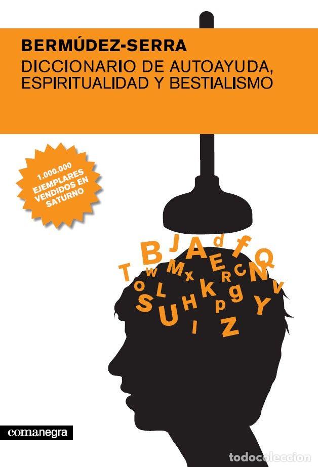 books: DICCIONARIO DE AUTOAYUDA ESPIRITUALIDAD Y BESTIALISMO - BERMUDEZ, XAVIER