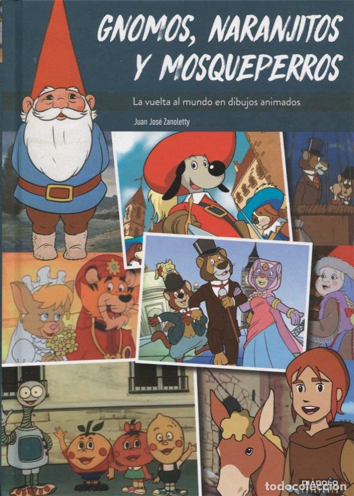 Livros: GNOMOS NARANJITOS Y MOSQUEPERROS VUELTA AL MUNDO DIBUJOS AN - ZANOLETTY, JUAN JOSE