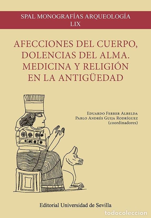 Livres: AFECCIONES DEL CUERPO DOLENCIAS DEL ALMA MEDICINA Y RELIGI - JUSTEL VICENTE, DANIEL