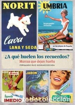 Livres: A QUE HUELEN LOS RECUERDOS MARCAS QUE DEJAN HUELLA - RUIZ GOSEASCOECHEA, FERNANDO