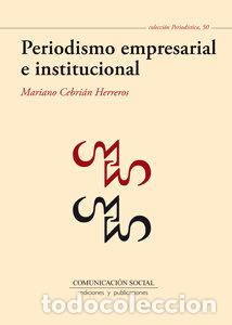Libros: PERIODISMO EMPRESARIAL E INSTITUCIONAL - CEBRIAN HERREROS