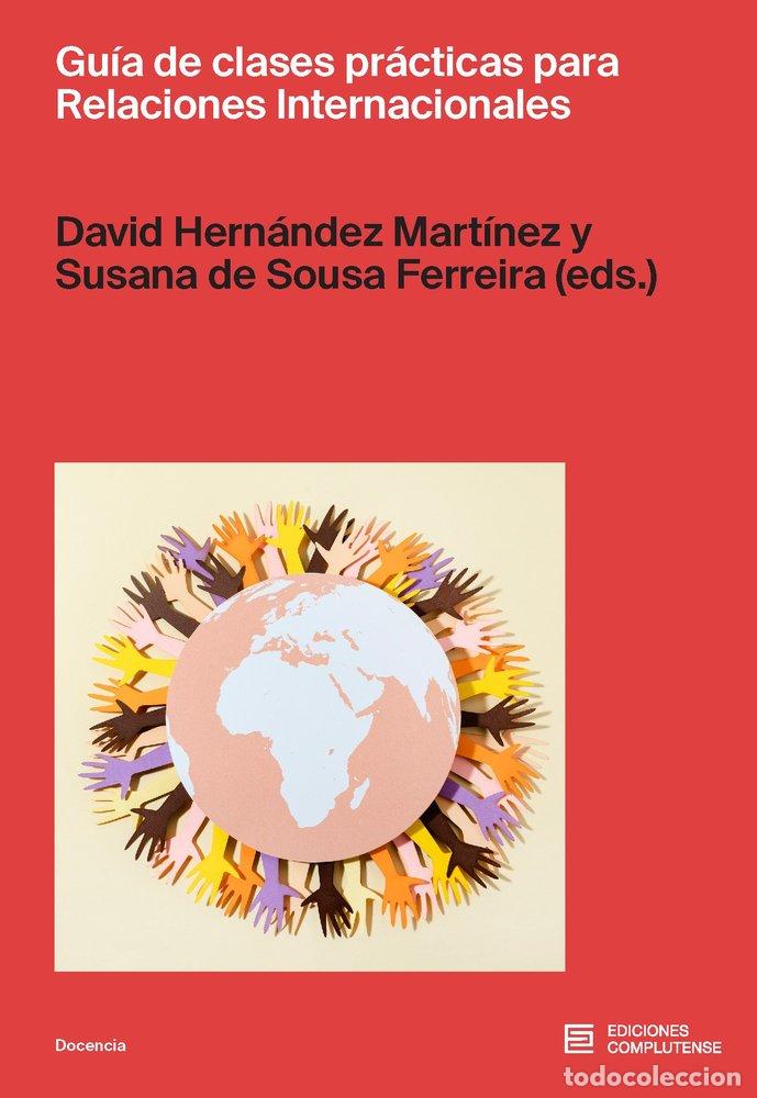 Libros: GUIA DE CLASES PRACTICAS PARA RELACIONES INTERNACIONALES - HERNANDEZ MARTINEZ, DAVID
