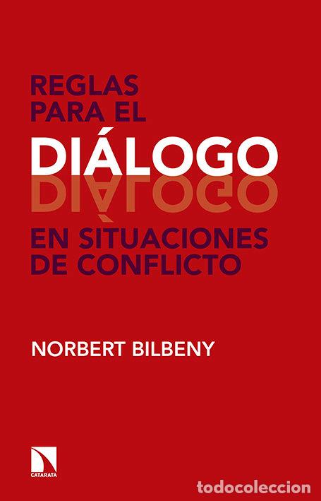 Libri: REGLAS PARA EL DIALOGO EN SITUACIONES DE CONFLICTO - BILBENY, NORBERT