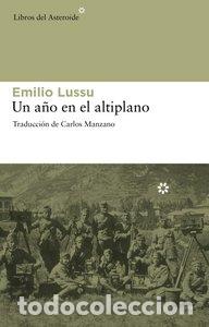 Libri: UN A&Ntilde;O EN EL ALTIPLANO - LUSSU, EMILIO