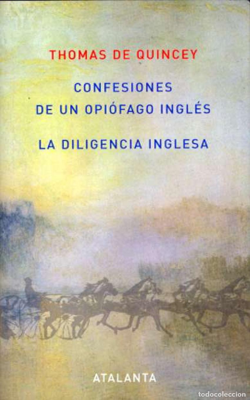 Livres: CONFESIONES DE UN OPI&Oacute;FAGO INGL&Eacute;S /LA DILIGENCIA INGLESA - de Quincey, Thomas