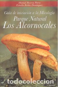 Libri: GUIA INICIACION MICOLOGIA PARQUE NATURAL LOS ALCORNOCALES - BECERRA, MANUEL