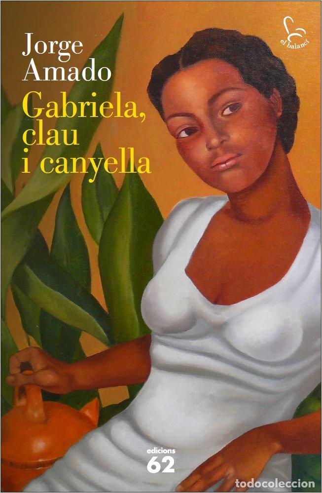 Libri: GABRIELA, CLAU I CANYELLA - JORGE AMADO