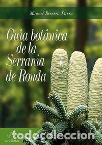 Libros: GUIA BOTANICA DE LA SERRANIA DE RONDA - BECERRA PARRA, MANUEL
