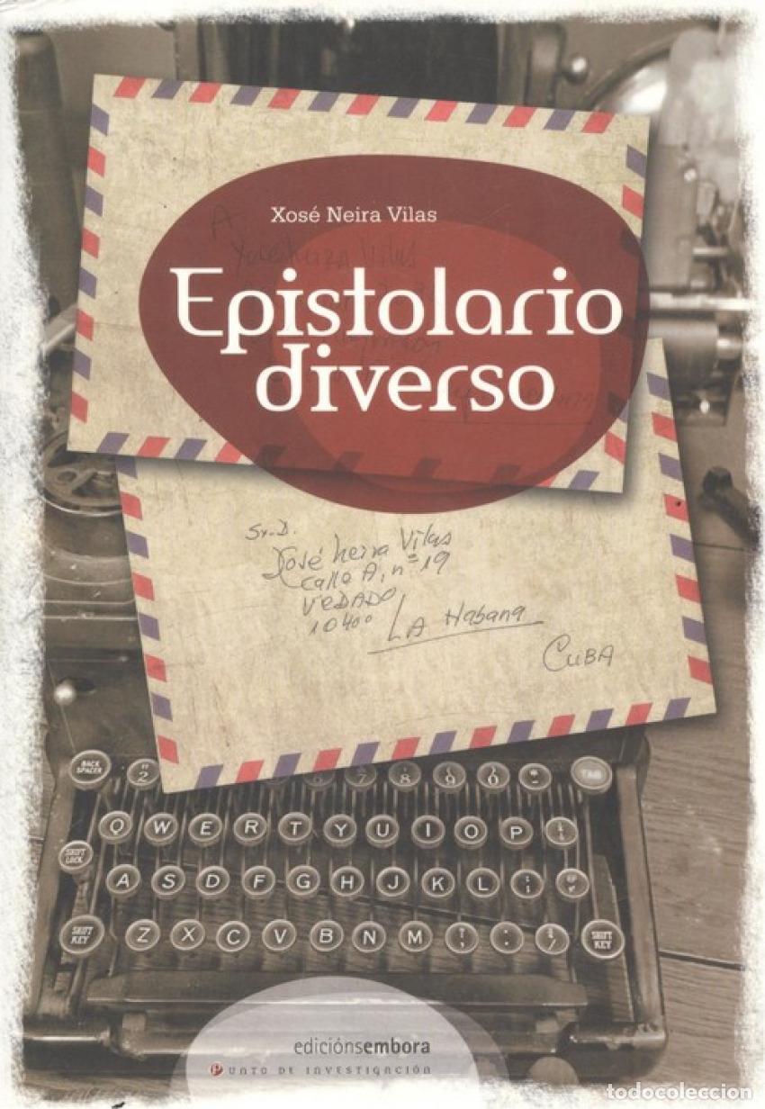 Libros: EPISTOLARIO DIVERSO - Neira Vilas, Xos&eacute;