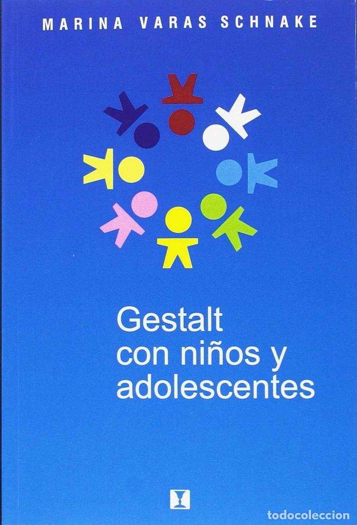 Libros: GESTALT CON NI&Ntilde;OS Y ADOLESCENTES - MARINA VARAS SCHNAKE