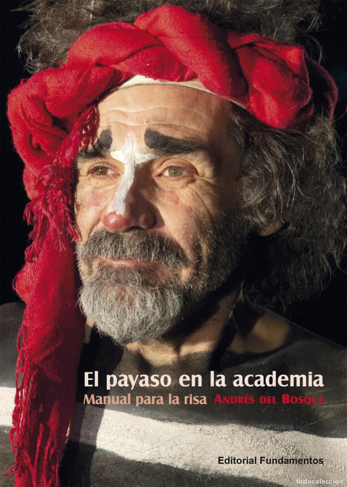 Livres: EL PAYASO EN LA ACADEMIA - del Bosque, Andr&eacute;s