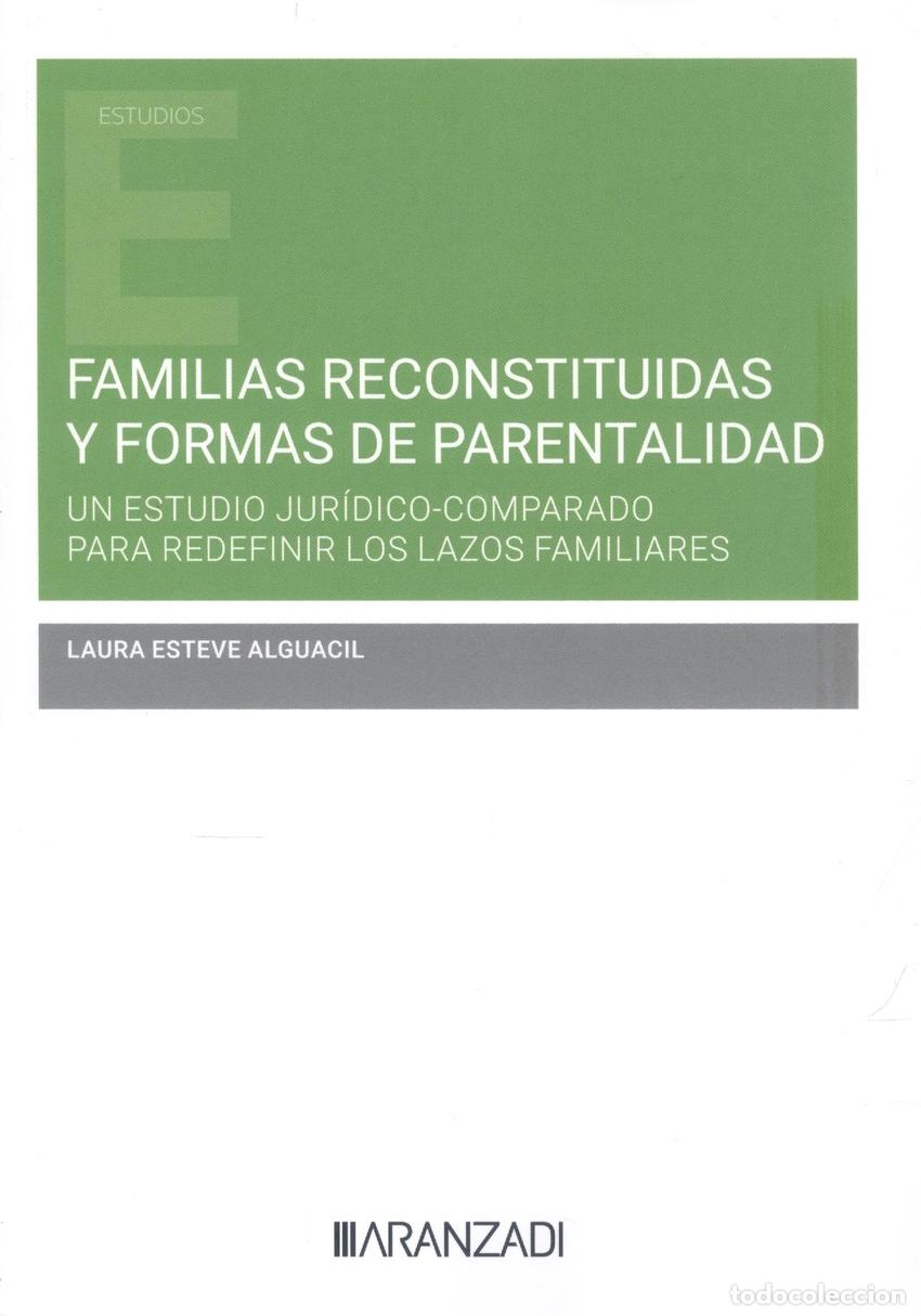 Livres: FAMILIAS RECONSTITUIDAS Y FORMAS DE PARENTALIDAD UN ESTUDIO JUR&Iacute;DICO-COMPARADO PARA REDEFINIR LOS LA