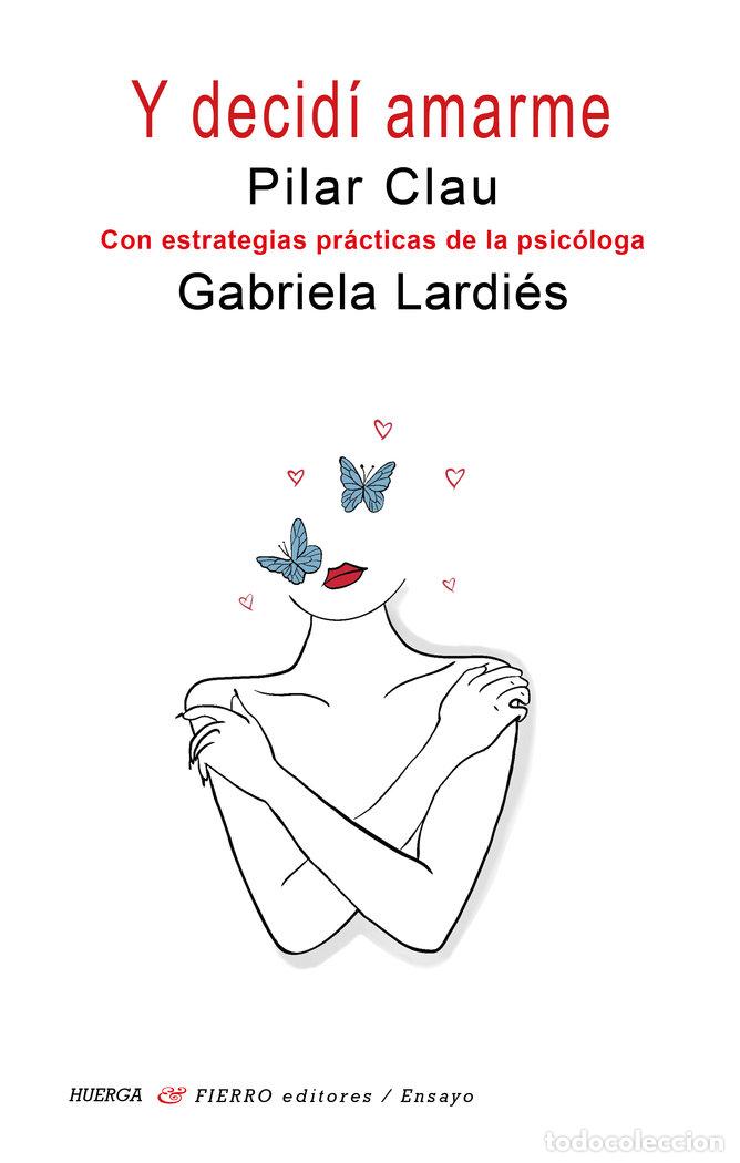Livres: Y DECIDI AMARME - CLAU LABORDA, MARIA PILAR