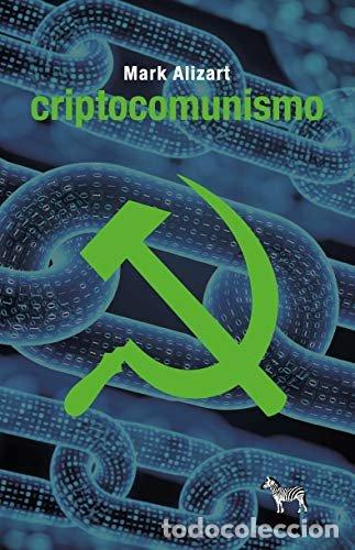 Libros: CRIPTOCOMUNISMO - ALIZART, MARK