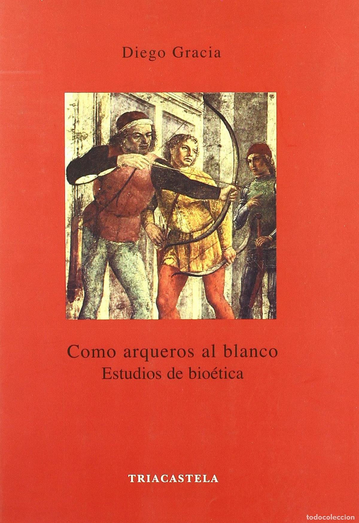 Libros: C&Oacute;MO ARQUEROS AL BLANCO - Gracia, Diego - Foto 1