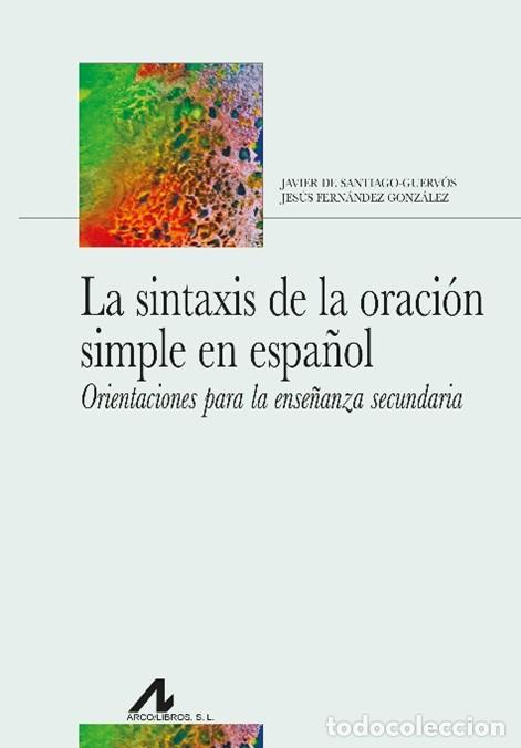 books: SINTAXIS DE LA ORACION SIMPLE EN ESPA&Ntilde;OL:ORIENTACIONES - Santiago Guervos, Javeir