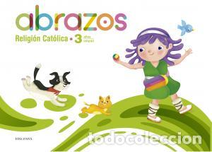 Livres: Proyecto: abrazos. religion catolica - 3 anosinfantil.1er curso - Gonzalez Diaz, Monica