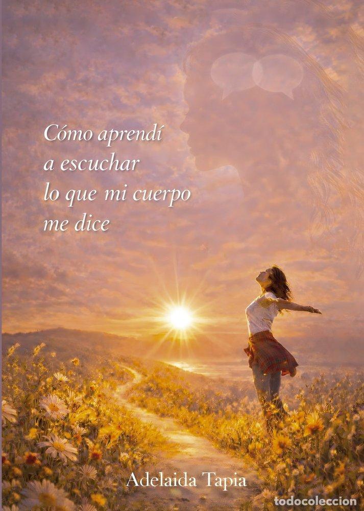 Livres: COMO APRENDI A ESCUCHAR LO QUE MI CUERPO ME DICE - TAPIA, ADELAIDA