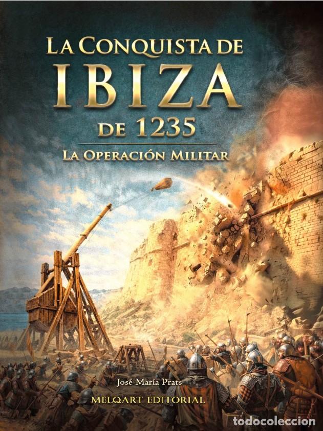 Livres: LA CONQUISTA DE IBIZA DE 1235 - Prats, Jos&eacute; Mar&iacute;a