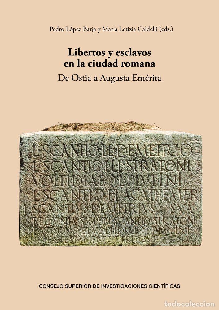 Livres: LIBERTOS Y ESCLAVOS EN LA CIUDAD ROMANA DE OSTIA A AUGUSTA - LOPEZ BARJA, PEDRO