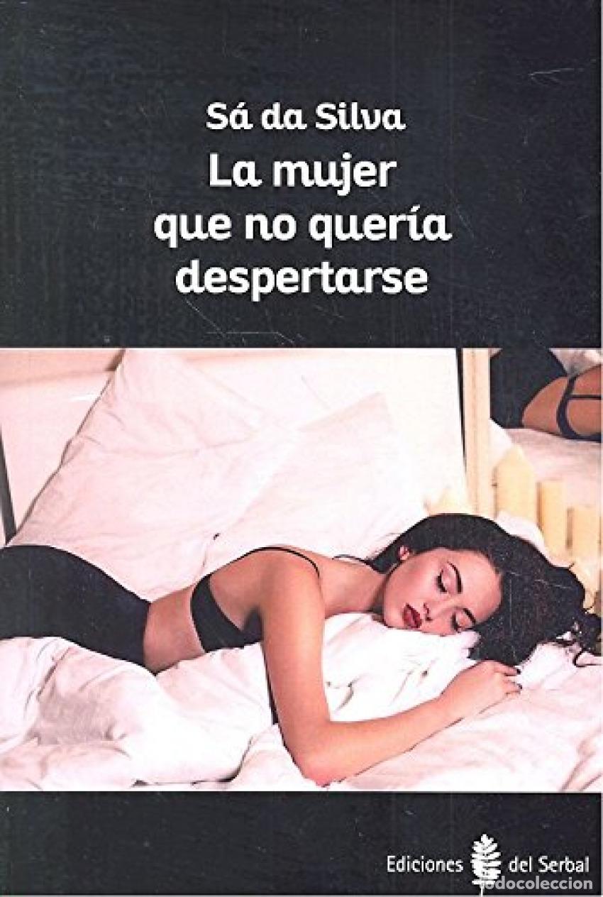 Libros: LA MUJER QUE NO QUERIA DESPERTARSE - Da Silva, S&aacute;