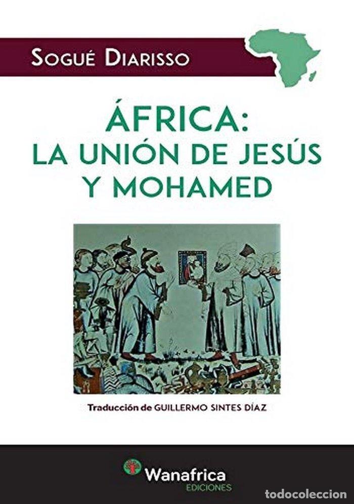 Libri: AFRICA LA UNION DE JESUS Y MAHOMA - SOGUE DIARISSO