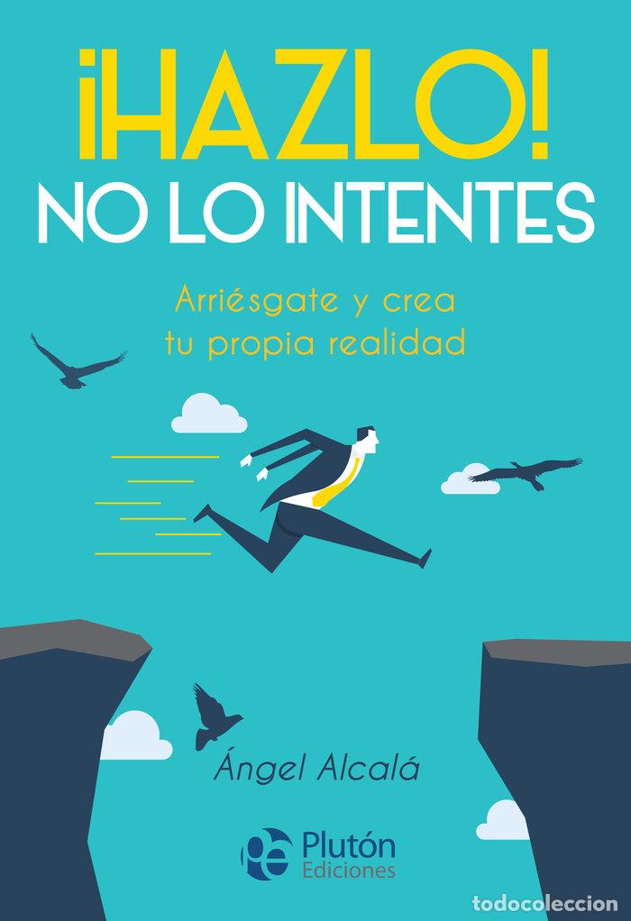 Libri: HAZLO NO LO INTENTES - ALCALA, ANGEL