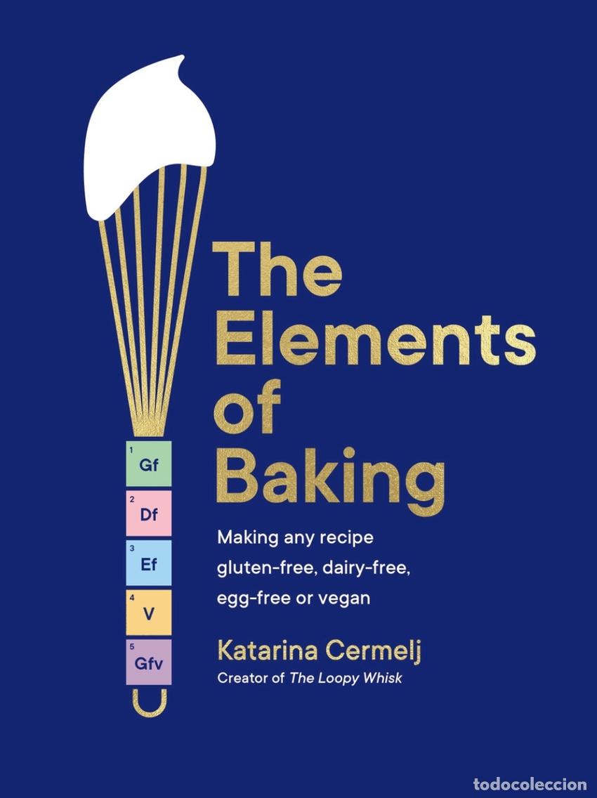 B&uuml;cher: THE ELEMENTS OF BAKING - Cermelj, Katarina