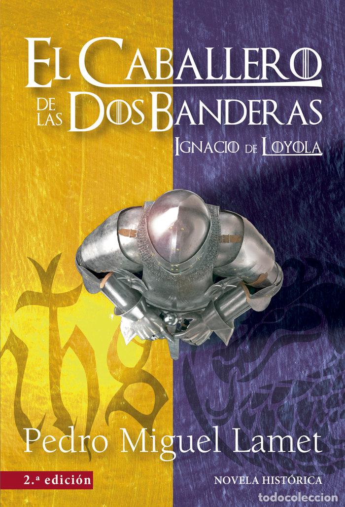Livres: CABALLERO DE LAS DOS BANDERAS, EL - 2&ordf; EDICION - PEDRO MIGUEL LAMET