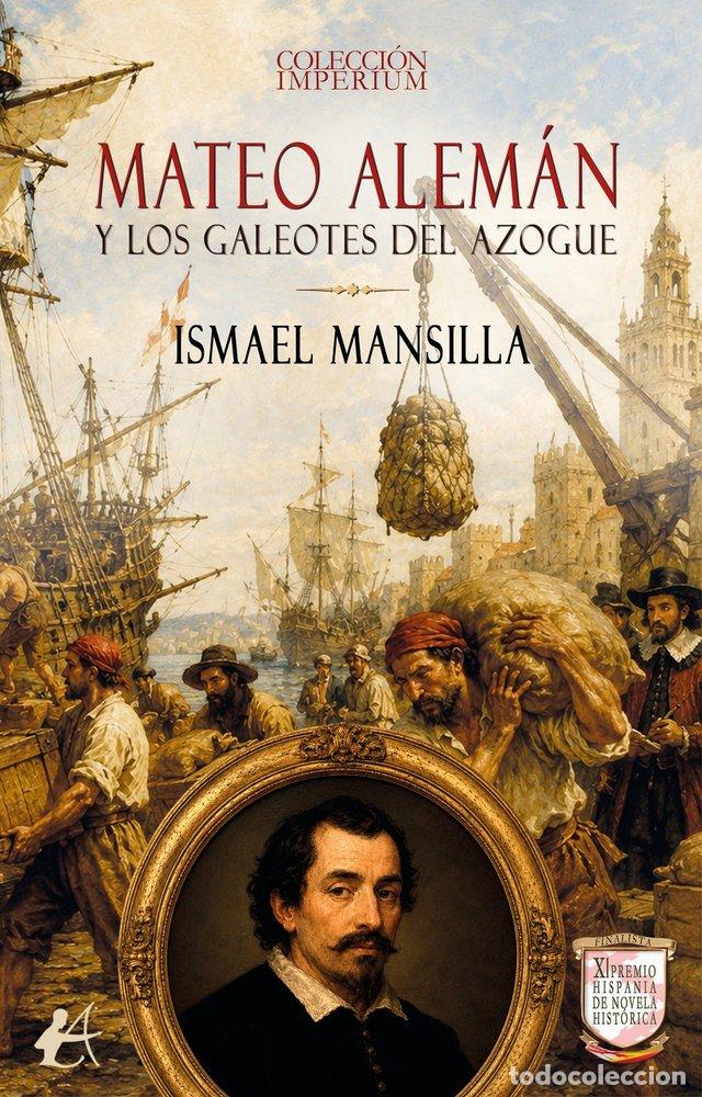 Livres: MATEO ALEMAN Y LOS GALEOTES DEL AZOGUE - MANSILLA, ISMAEL