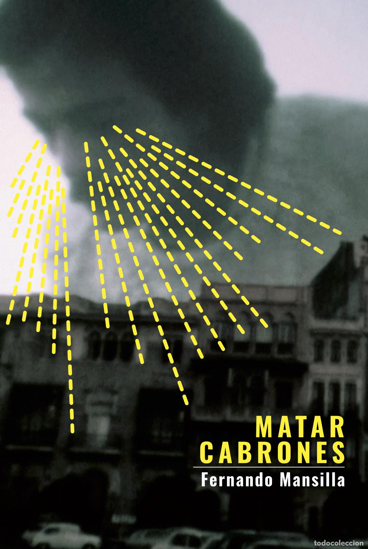 Libros: MATAR CABRONES - Mansilla Robles, Fernando - Foto 1