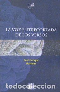 books: VOZ ENTRECORTADA DE LOS VERSOS,LA - MARTINEZ, JOSE ENRIQUE