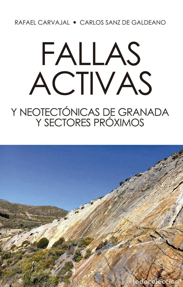 books: FALLAS ACTIVAS Y NEOTECTONICAS DE GRANADA Y SECTORES PROXIMO - CARVAJAL LACHICA, RAFAEL