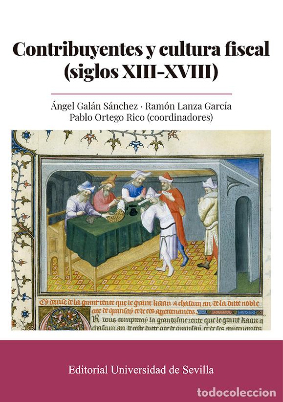 books: CONTRIBUYENTES Y CULTURA FISCAL (SIGLOS XIII-XVIII) - Gal&aacute;n S&aacute;nchez, &Aacute;ngel
